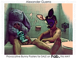 PROVOCATIVE BUNNY POSTERS - FOR SALE, EXCLUSIVELY ON Fab.com &lt;3 MAY 12, 2012 *these will be 18x24 and around ำ  ALEXANDER GUERRA   Fab.com = &lt;3 