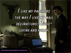 &ldquo;I like my partners the way I like my wall decorations: Music-loving and horny.&rdquo;
