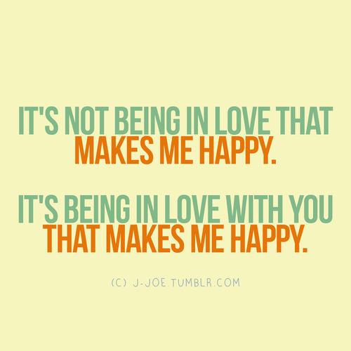 Being in love with you makes me happy |... - Tumblr Love ...