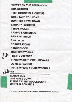 fuckyeaharcticmonkeys:  mrsecretdoor:  Arctic Monkeys : Don Valley Bowl : Show #1 - Sheffield England : 10 June 2011  Perfect setlist. 