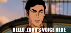 hibana:  the-last-enemy-is-death:  You know you were thinking it.    #hi. zuko’s voice here. #but I guess you probably already know me. sort of. uh so the thing is I have a lot of voice acting experience. #and i’m considered to be pretty good at it.