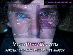 &ldquo;If you were my drug, a seven percent solution wouldn&rsquo;t be enough.&rdquo;