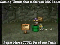 gaming-things-that-make-you-rage:  Gaming Things that make you RAGE #398 Paper Mario: The Thousand Year Door: Pit of 100 Trials submitted by: sonic-the-muthaf—king-hedgehog 