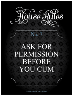 stellanovasrealm:  Just follow the houserules and you’ll be fine.. 