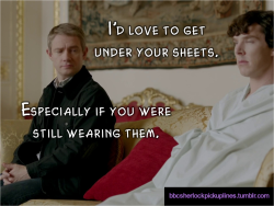 &ldquo;I&rsquo;d love to get under your sheets. Especially if you were still wearing them.&rdquo;
