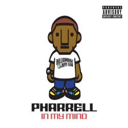 BACK IN THE DAY |7/25/06| Pharrell releases his solo debut, In My Mind, on Interscope Records.