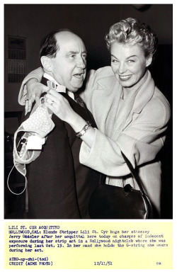 burleskateer: “Get Me Giesler!!”.. Jerry Giesler was the lawyer-of-choice for most Hollywood celebrities during the 1950s.. When Lili St. Cyr was arrested at Los Angeles’ ‘CIRO’s Nightclub’ in October of &lsquo;51 on indecency charges, it
