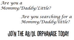 babymandyy:  babymandyy: This is a safe haven. A shelter. A place for ab/dlâ€™s to flourish. A place where love can be blossomed. This is the Orphanage. Daddy &amp; I created this to help those single baby girls. Mommies, or Daddies whom just canâ€™t