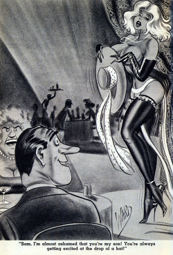     Burlesk cartoon by Bill Ward..   Scanned from the pages of the October ‘60 issue of ‘Men&rsquo;s Digest’ magazine..    