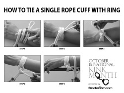 stockroom:  Stockroom Kink Month - Bondage Basics - How To Tie A Single Rope Cuff With Ring We’re starting National Kink Month with an easy rope bondage tutorial that lets you attach a person’s wrist or ankle to a bed post, the arm of a chair, or