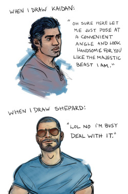 stonelions:  Seriously it takes like 8 years longer to draw Shepard. every. single. time.  (Unless Kaidan is having a bad day and then his features become the most complex geometry ever to exist and I want to crawl under my desk and die.) 