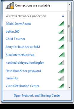 somefagonyourdash:  My dorm got in trouble for our wifi names… they’re threatening to shut down our internet if we don’t change them. 